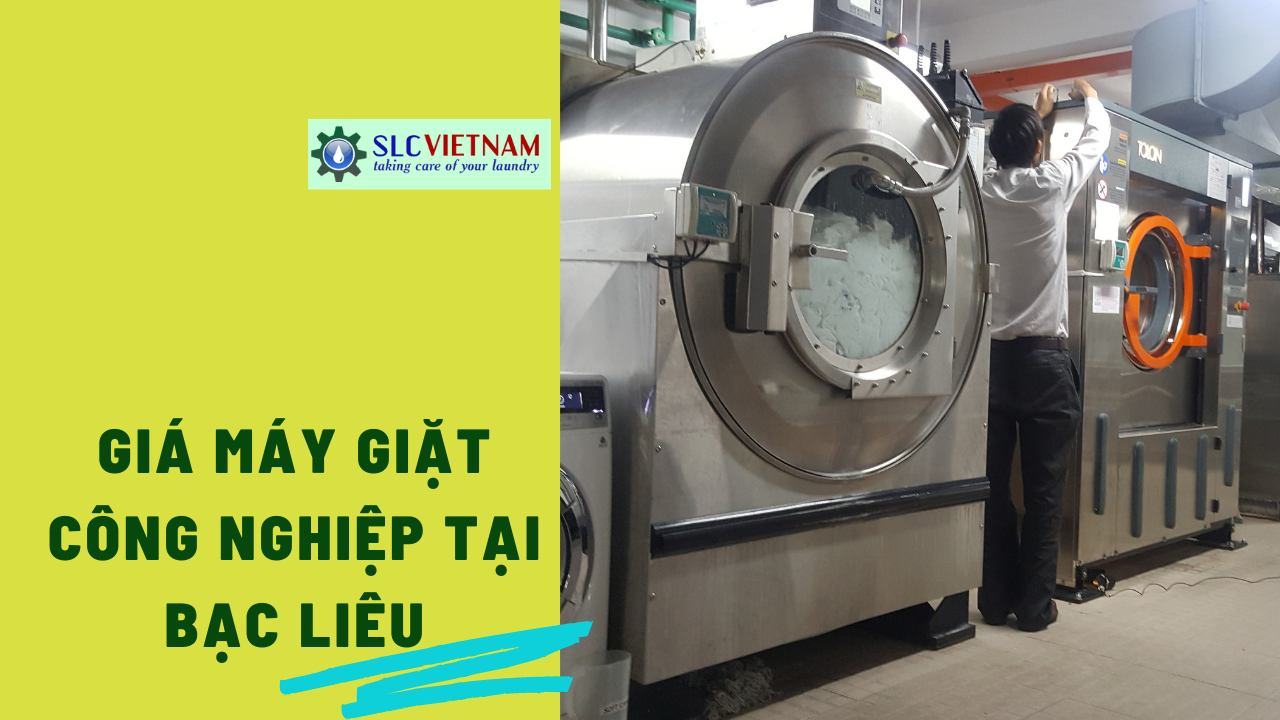 Báo giá máy giặt công nghiệp tại Bạc Liêu