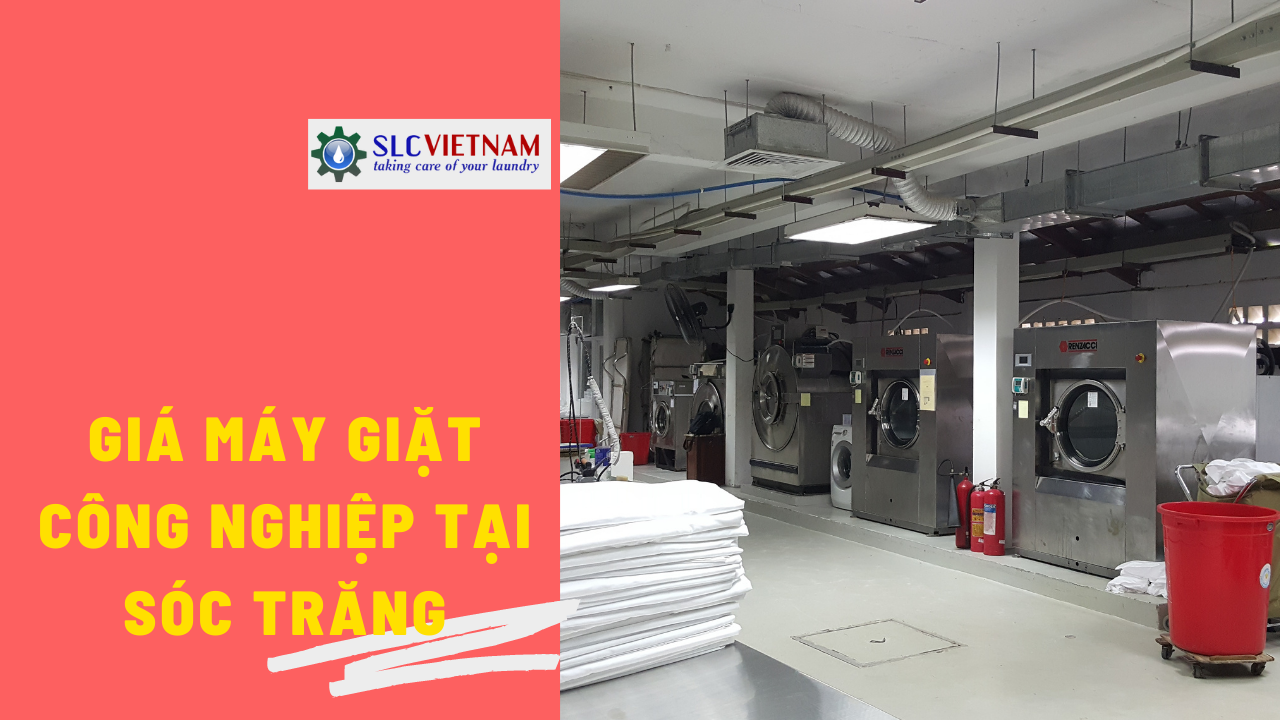 Báo giá máy giặt công nghiệp tại Sóc Trăng