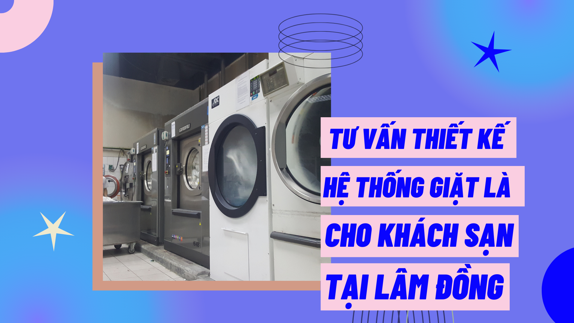 Tư vấn thiết kế hệ thống giặt là cho khách sạn tại Lâm Đồng