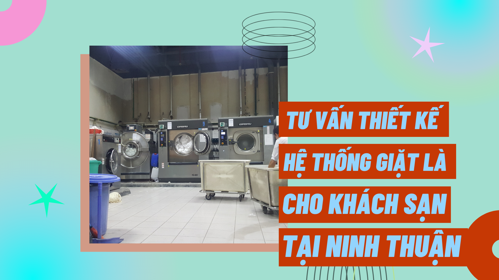 Tư vấn thiết kế hệ thống giặt là cho khách sạn tại Ninh Thuận
