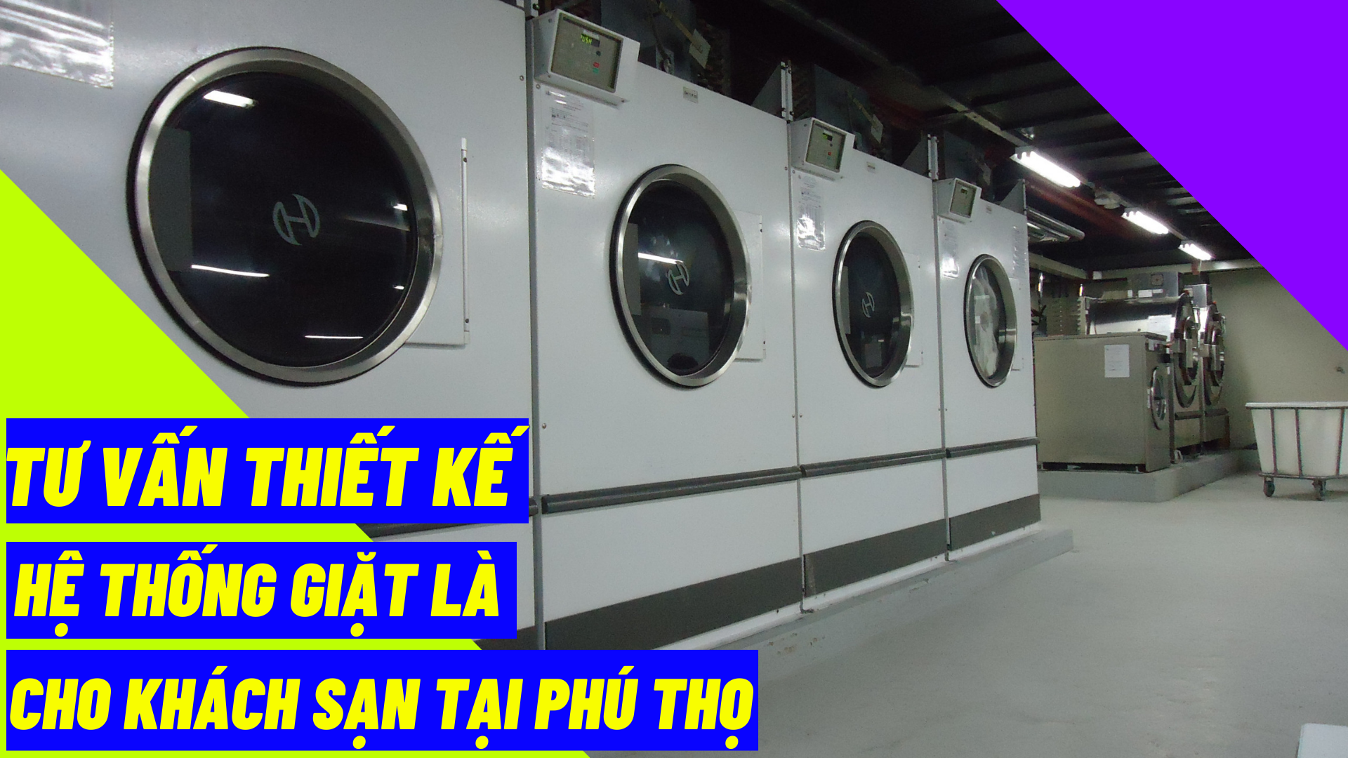 Tư vấn thiết kế hệ thống giặt là cho khách sạn tại Phú Thọ