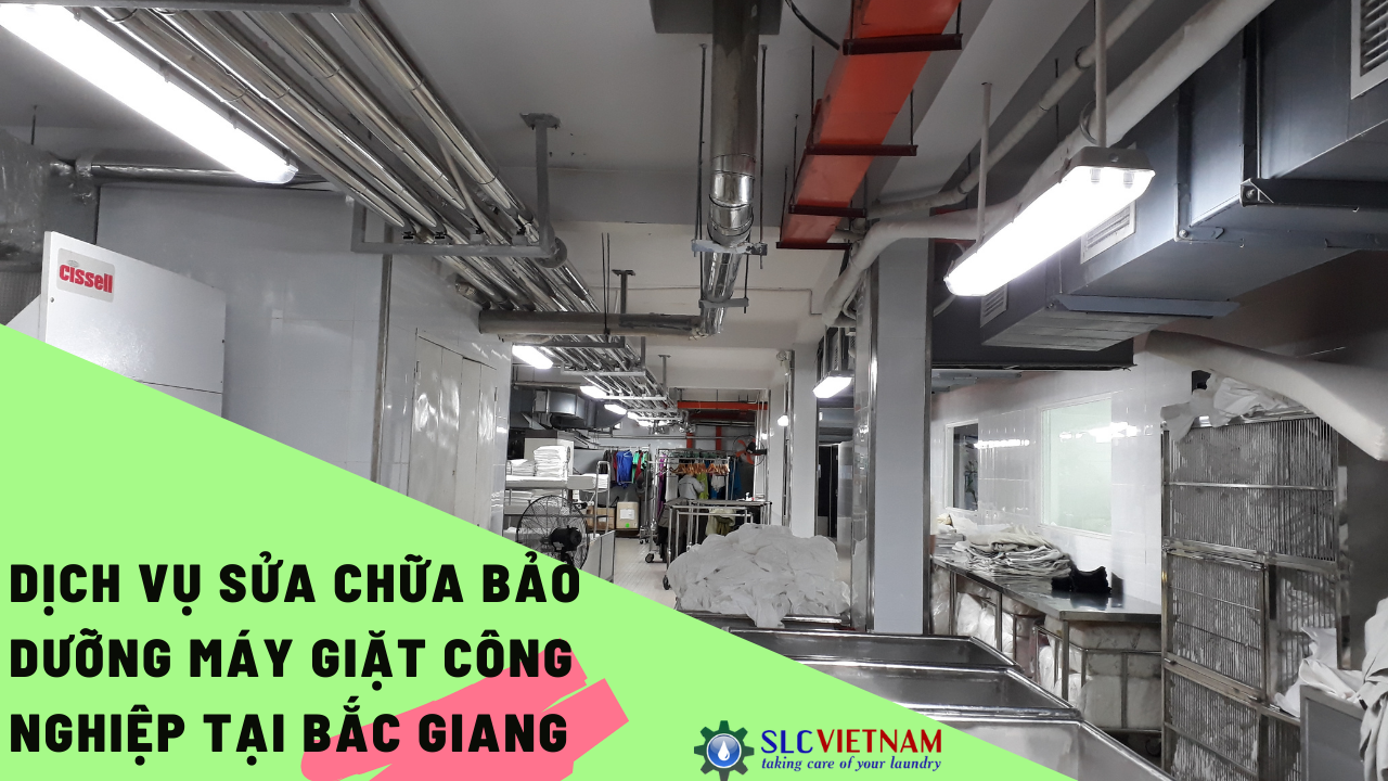 Dịch vụ sửa chữa bảo dưỡng máy giặt công nghiệp tại Bắc Giang
