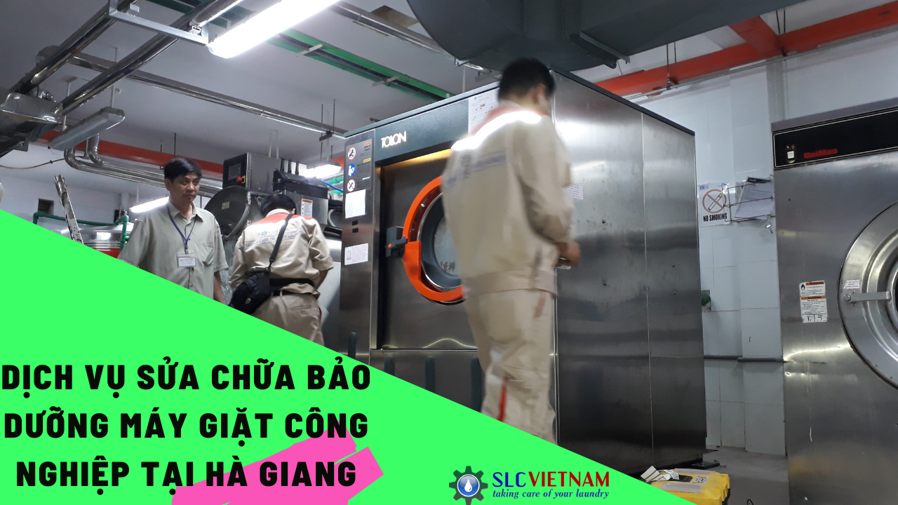 Dịch vụ sửa chữa bảo dưỡng máy giặt công nghiệp tại Hà Giang