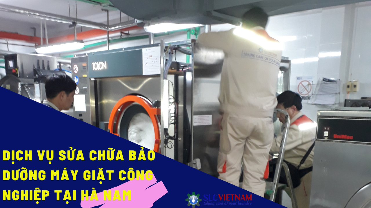 Dịch vụ sửa chữa bảo dưỡng máy giặt công nghiệp tại Hà Nam