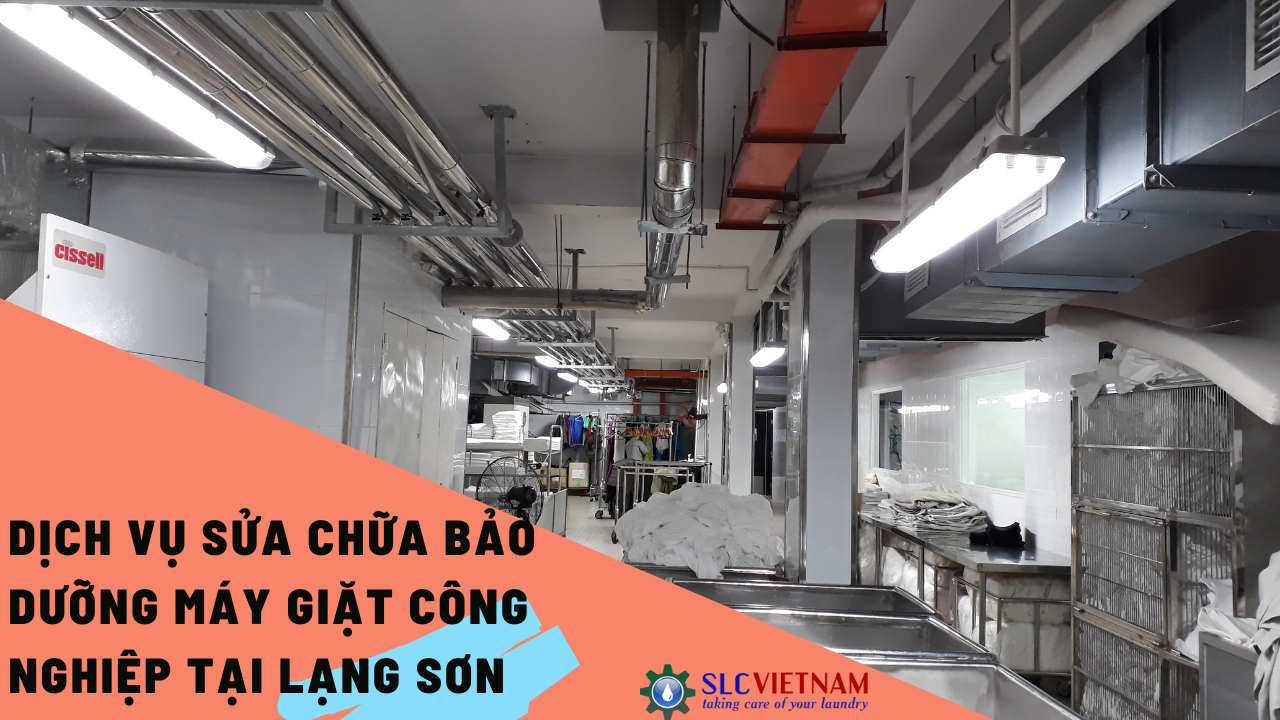 Dịch vụ sửa chữa bảo dưỡng máy giặt công nghiệp tại Lạng Sơn