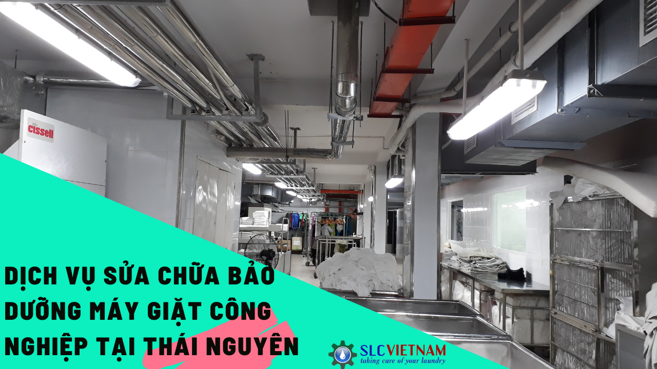 Dịch vụ sửa chữa bảo dưỡng máy giặt công nghiệp tại Thái Nguyên