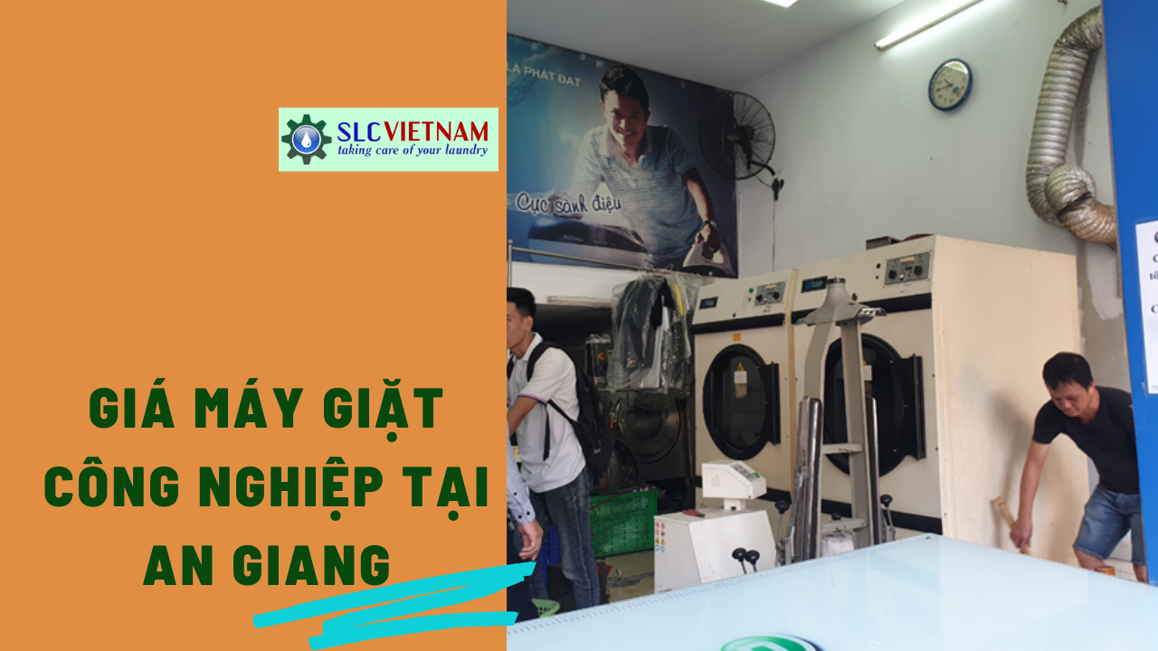 Báo giá máy giặt công nghiệp tại An Giang