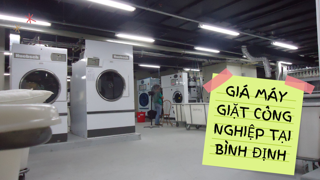 Báo giá máy giặt công nghiệp tại Bình Định