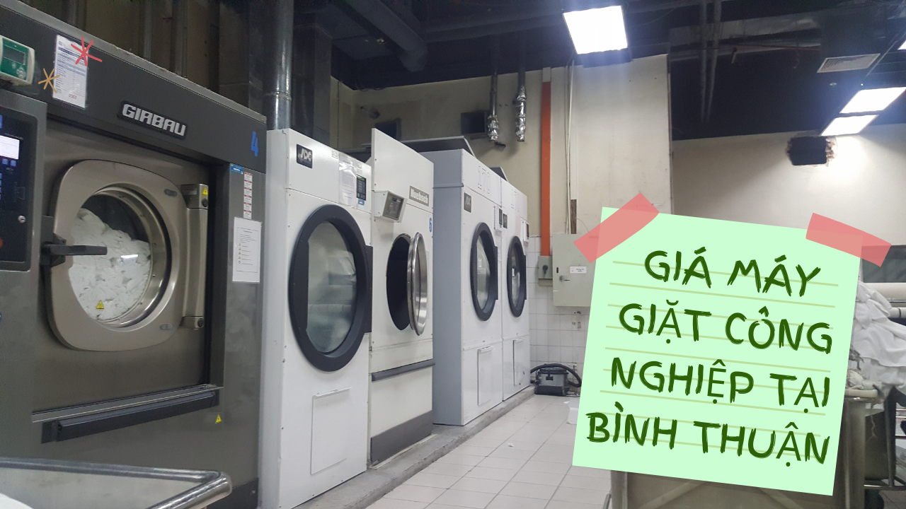 Báo giá máy giặt công nghiệp tại Bình Thuận