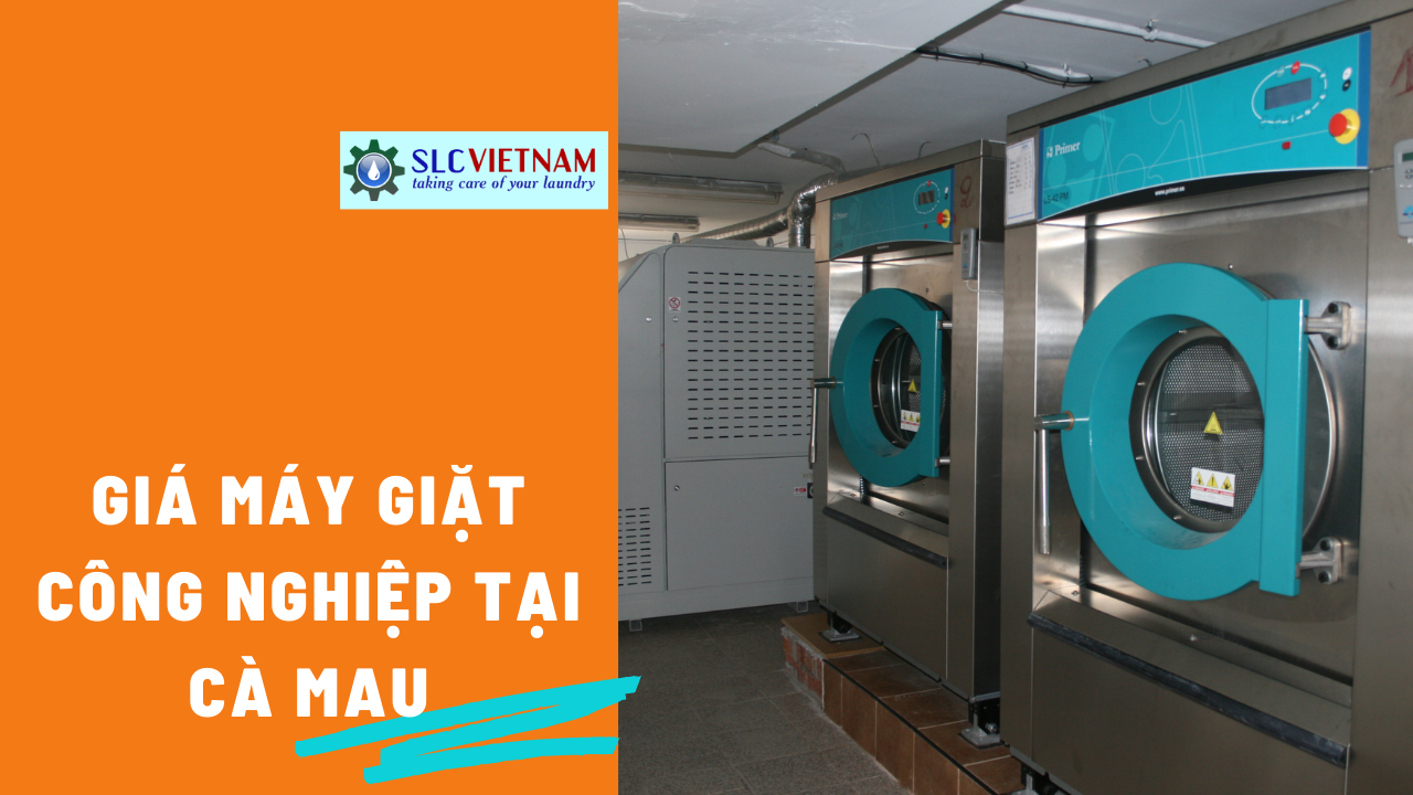 Báo giá máy giặt công nghiệp tại Cà Mau