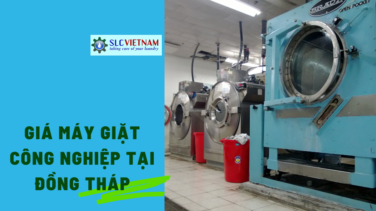 Báo giá máy giặt công nghiệp tại Đồng Tháp