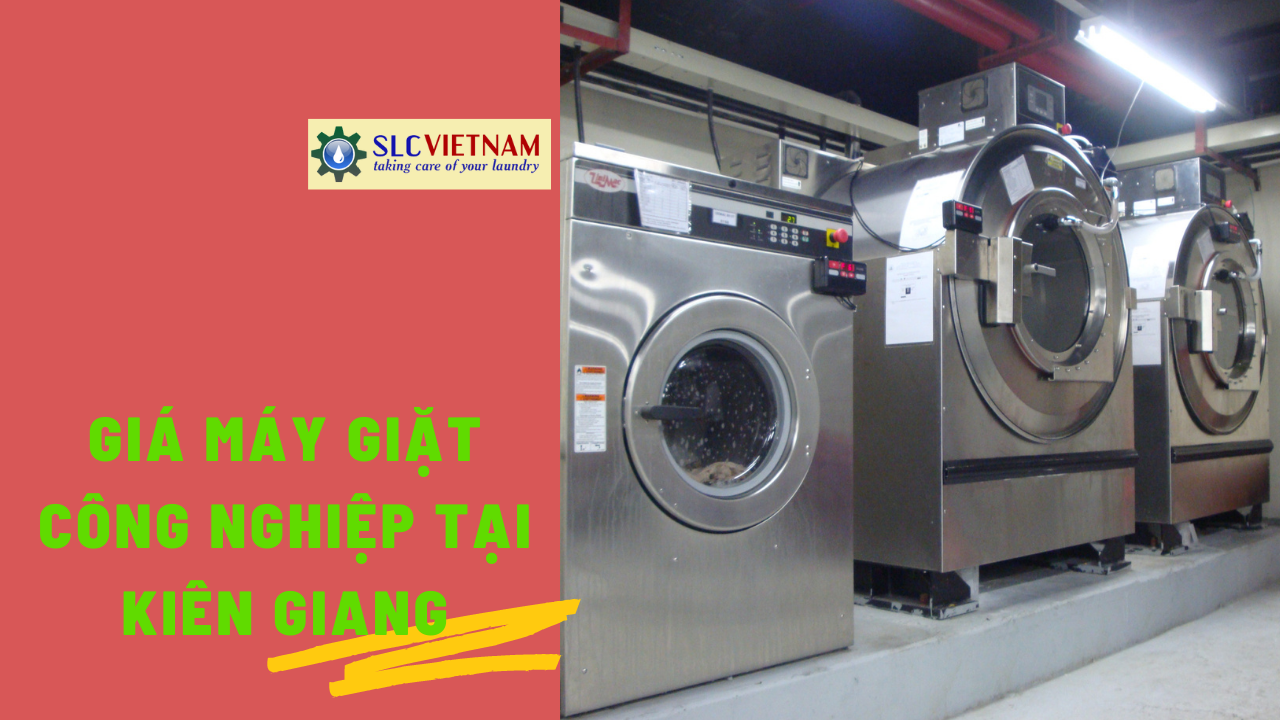 Báo giá máy giặt công nghiệp tại Kiên Giang