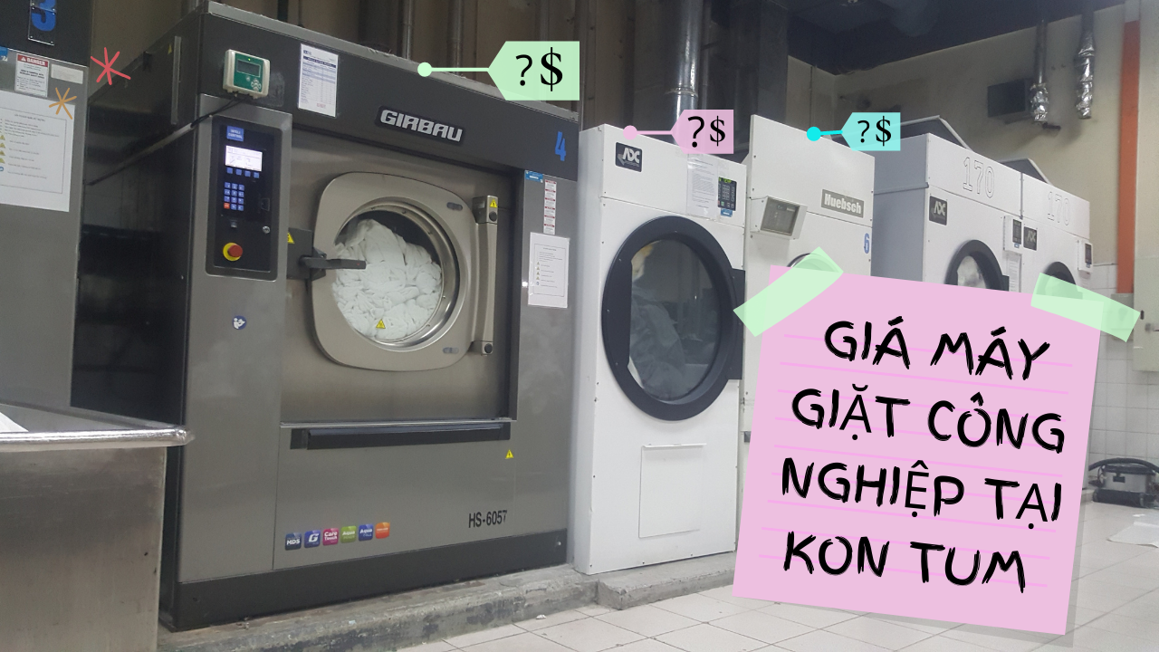 Báo giá máy giặt công nghiệp tại Kon Tum