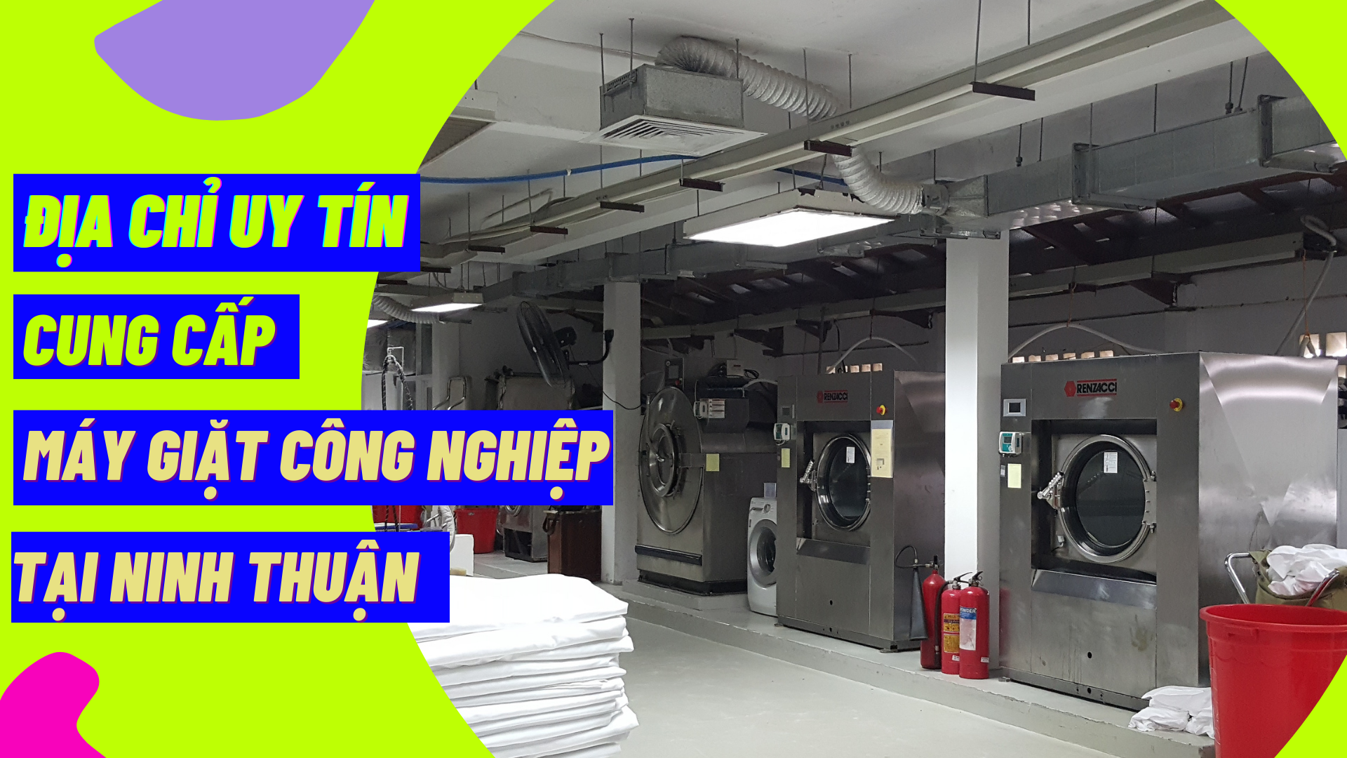 Địa chỉ uy tín cung cấp máy giặt công nghiệp tại Ninh Thuận