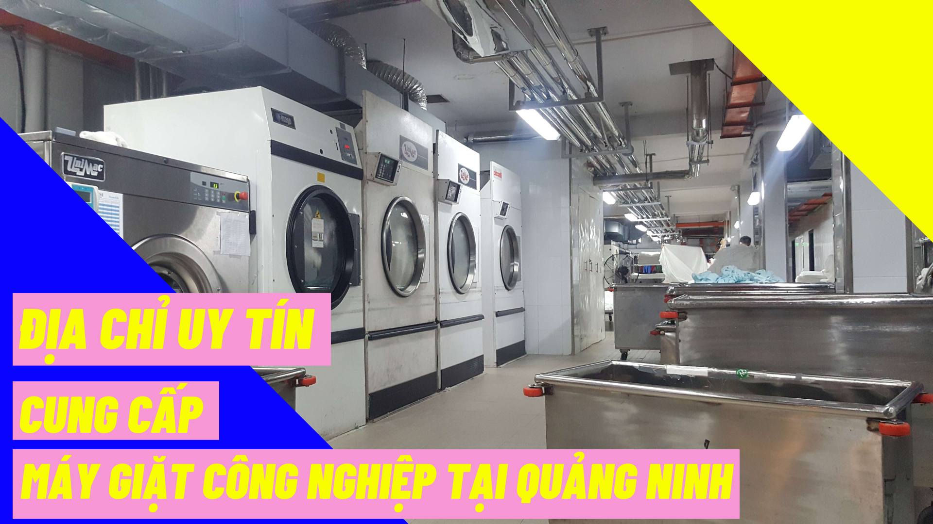 Địa chỉ uy tín cung cấp máy giặt công nghiệp tại Quảng Ninh