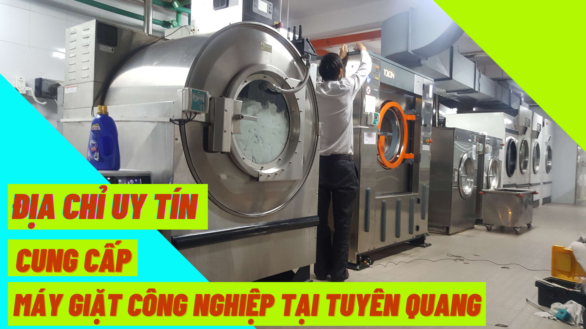 Địa chỉ uy tín cung cấp máy giặt công nghiệp tại Tuyên Quang