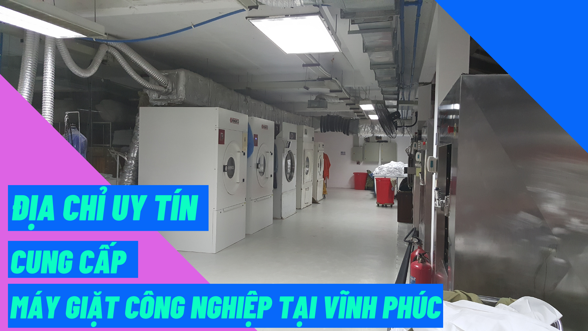 Địa chỉ uy tín cung cấp máy giặt công nghiệp tại Vĩnh Phúc